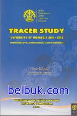 Tracer Study: University of Indonesia 2010-2012: Methodology, Management, Major Findings